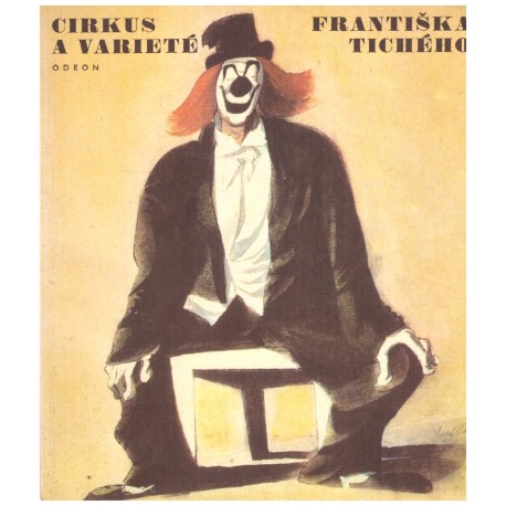 Dvořák, F.: Cirkus a varieté Františka Tichého