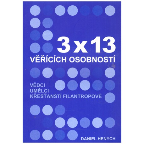 Henych, D.: 3 x 13 věřících osobností