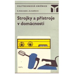 Rousek, R., Kareis, B.: Strojky a přístroje v domácnosti