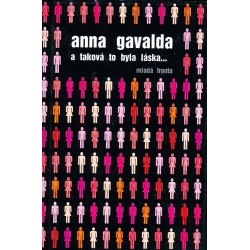 Gavalda, A.: A taková to byla láska...