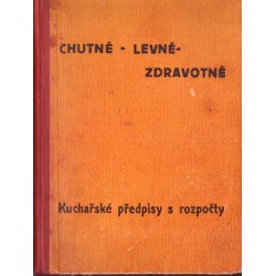 Rozmarová, O. a Svátková, V.: Chutně-levně-zdravotně (kuchařské předpisy s rozpočty) 