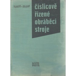 Tlustý, J., Zelený, J.: Číslicově řízené obráběcí stroje