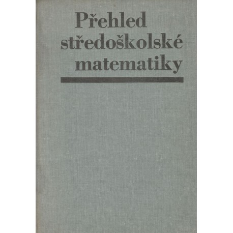 Polák, J.: Přehled středoškolské matematiky 