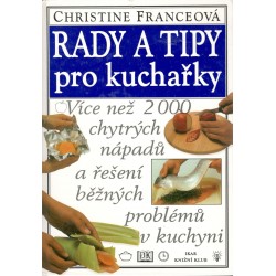 Franceová, Ch.: Rady a tipy pro kuchařky 