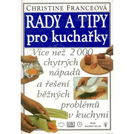 Franceová, Ch.: Rady a tipy pro kuchařky 