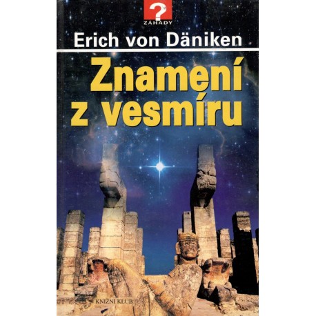 Däniken, E.: Znamení z vesmíru 