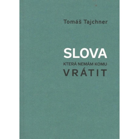 Tajchner, T.: Slova, která nemám komu vrátit