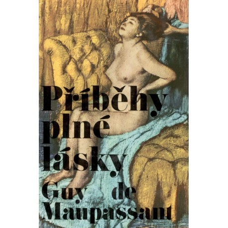 Maupassant, G.: Příběhy plné lásky 