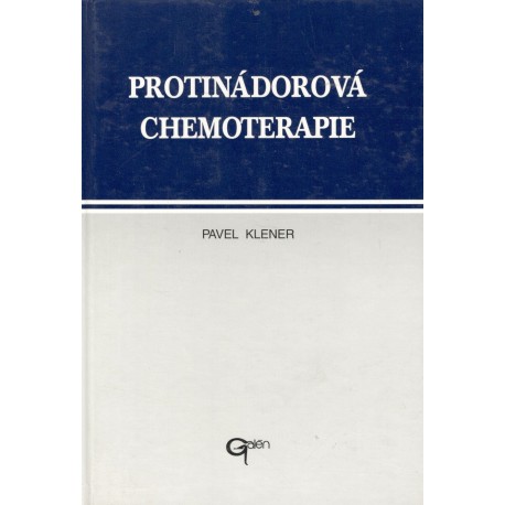 Klener, P.: Protinádorová chemoterapie 