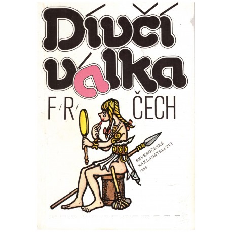 Čech, Fr., R.: Dívčí válka