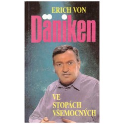 Däniken, E.: Ve stopách všemocných