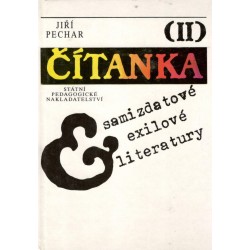 Pechar, J.: Čítanka exilové a samizdatové literatury II 