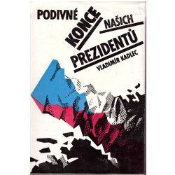 Kadlec, V.: Podivné konce našich prezidentů