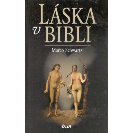 Schwarz, M.: Láska v Bibli 