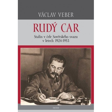 Veber, V.: Rudý car. Stalin v čele Sovětského svazu v letech 1924-1953