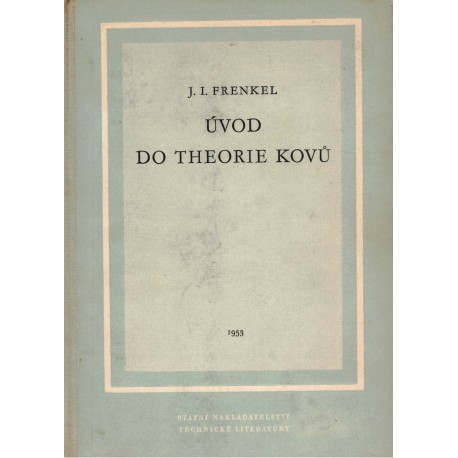 Frenkel, J. I.: Úvod do theorie kovů