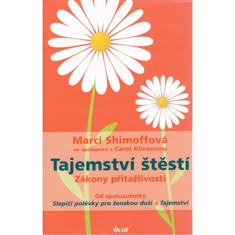 Shimoffová, M., Klineová, C.: Tajemství štěstí