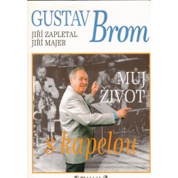 Zapletal, J., Majer, J.: Gustav Brom. Můj život s kapelou