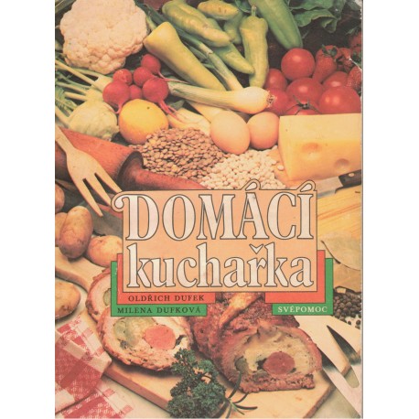 Dufek, O., Dufková, M.: Domácí kuchařka