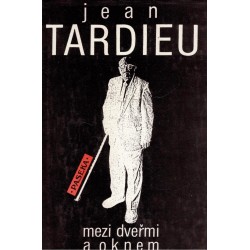 Tardieu, J.: Mezi dveřmi a oknem