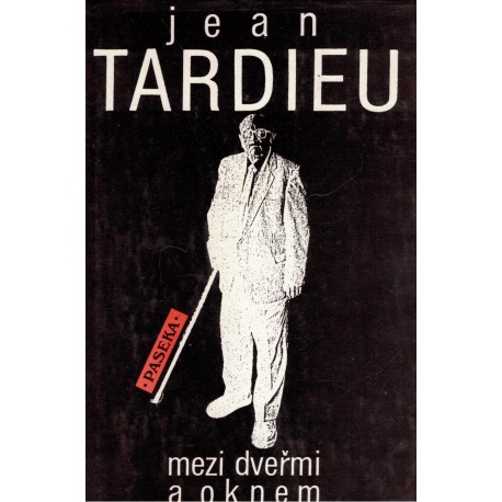 Tardieu, J.: Mezi dveřmi a oknem