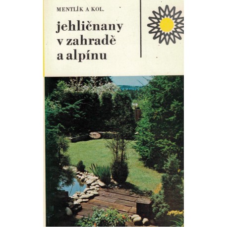 Mentlík, V. a kol.: Jehličnany v zahradě a alpínu