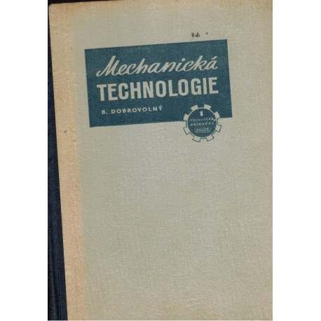 Dobrovolný, B.: Mechanická technologie