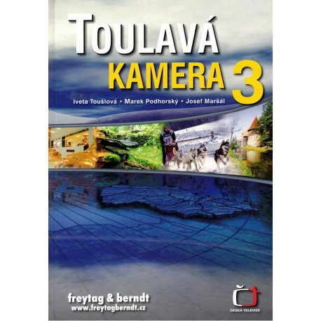 Toušlová, I., Podhorský, M., Maršál, J.: Toulavá kamera 3