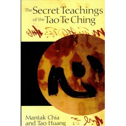Chia, M., Huang, T.: The Secret Teachings of the Tao Te Ching
