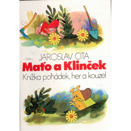 Cita, J.: Maťo a Klinček. Knížka pohádek, her a kouzel