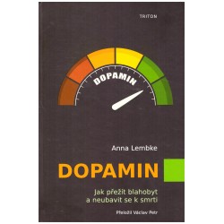 Lembke, A.: Dopamin. Jak přežit blahobyt a neubavit se k smrti