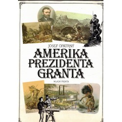 Opatrný, J.: Amerika prezidenta Granta