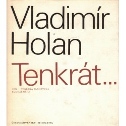 Holan, V.: Tenkrát...