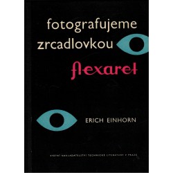 Einhorn, E.: Fotografujeme zrcadlovkou Flexaret