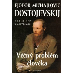 Kautman, F.: Fjodor Michajlovič Dostojevskij. Věčný problém člověka