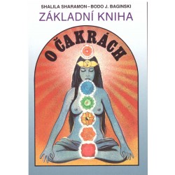 Baginski, Sh.: Základní kniha o čakrách