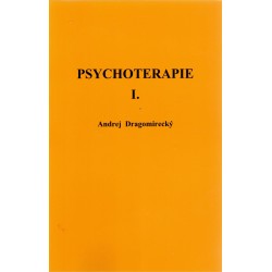 Dragomirecký, A.: Psychoterapie I. Část 1. Základní učenice hlubinné abreaktivní psychoterapie