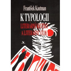 Kautman, F.: K typologii literární kritiky a literární vědy
