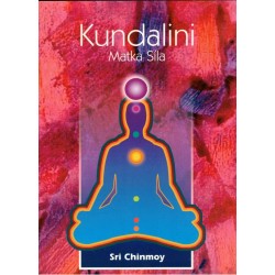 Chinmoy, S.: Kundalini. Matka Síla