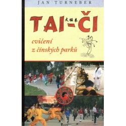Turneber, J.: Tai-či. Cvičení z čínských parků