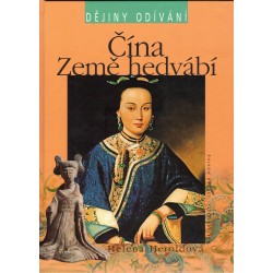Herolodvá, H.: Dějiny odívání. Čína. Země hedvábí