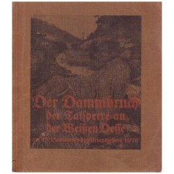 Gnendiger, E.: Der Dammbruch der Talsperre an der Weitzen Desse : am 18. September des Kriegsjahres 1916