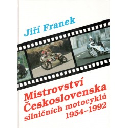 Franek, J.: Mistrovství Československa silničních motocyklů 1954-1992