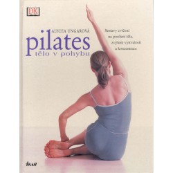 Ungarová, A.: Pilates - tělo v pohybu
