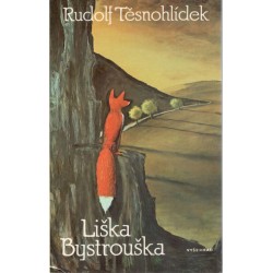 Těsnohlídek, R.: Liška Bystrouška