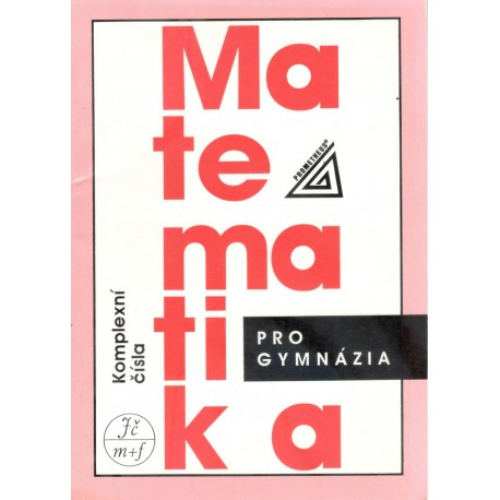 Calda, E.: Matematika pro gymnázia - Komplexní čísla