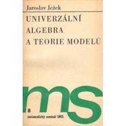 Ježek, J.: Univerzální algebra a teorie modelů