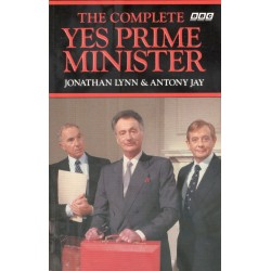 Lynn, J., Jay, A.: The complete yes Prime Minister - The diaries of the Right Hon. James Hacker