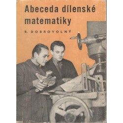 Dobrovolný, B.: Abeceda dílenské matematiky