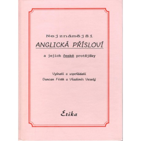 Firth, D., Veselý, V.: Nejznámější anglická přísloví a jejich české protějšky